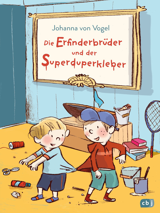 Titeldetails für Die Erfinderbrüder und der Superduperkleber nach Johanna von Vogel - Verfügbar